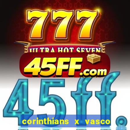 corinthians x vasco da gama ao vivo futemax